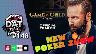 Game Of Gold  Poker Reality Show Will DNegs Have a Losing Year  DAT Poker Pod Ep 148 [upl. by Landry18]