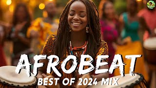 AFROBEAT MIX 2024 🔥 The Best And Latest Afrobeat Of 2024 l BURNA BOY REMA AYRA STARR ASAKE [upl. by Trub559]