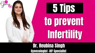 5 Tips to Prevent infertility  Dr Reubina Singh [upl. by Anirrok]