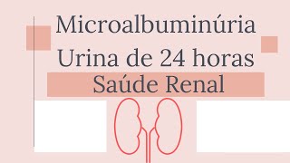 Microalbuminúria  Atenção à Saúde Renal [upl. by Sairacaz]