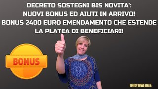 DL SOSTEGNI BIS NUOVI BONUS ED AIUTO IN ARRIVO BONUS 2400 EURO ESTESA LA PLATEA DI BENEFICIARI [upl. by Atnuhs]