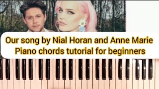 Our song by Niall horan and Anne marie piano chords tutorial for beginners [upl. by Kohsa]