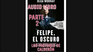 FELIPE EL OSCURO AUDIOLIBRO PARTE 2 [upl. by Edrea]