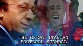 The Great Italian Football Scandal The FULL Documentary [upl. by Herc]