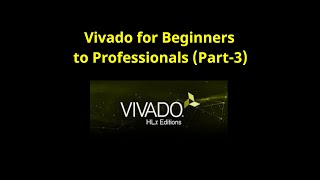 Vivado Design Suite Walk Through Tutorial For Beginners Part3 [upl. by Dadinirt669]