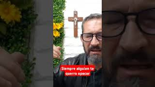 Siempre alguien te querrá opacar amor fe diosteama espiritusanto paz ayudafamiliar catolicos [upl. by Gnap]