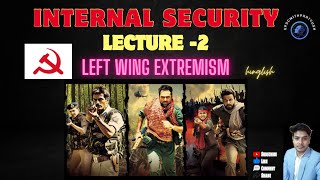 Lecture 2  LeftWing Extremism Explained  UPSC 2025  key concepts [upl. by Eemyaj116]