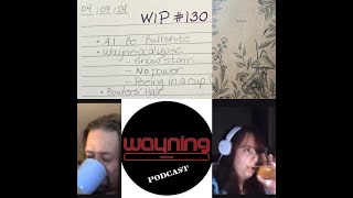 Wayning Interest Podcast 130 AI Be Bullshite [upl. by Acihsay]