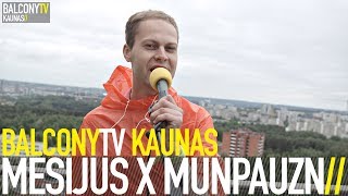 MESIJUS X MUNPAUZN  NEBELIEKA VIETOS BalconyTV [upl. by Darbie]