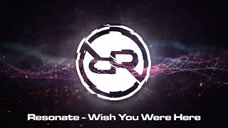 Resonate  Wish you Were Here [upl. by Pena]