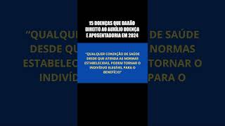 15 DOENÇAS QUE DARÃO DIREITO AO AUXÍLIO DOENÇA E APOSENTADORIA EM 2024 [upl. by Otnicaj]