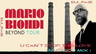 MARIO BIONDI  U CAN´T STOP THIS LOVE  NU DISCO MIX  DJFAS [upl. by Suu590]