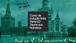 👨‍🎓👨‍🎓👨‍🎓 Curso de indução matemática 03 Teoria dos números e um problema da olimpíada da USSR 😱😱 [upl. by Haonam]