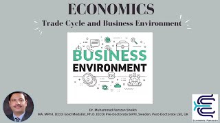 Trade Cycle and Business Environment  By DRMUHAMMAD RAMZAN SHEIKH [upl. by Gaulin552]