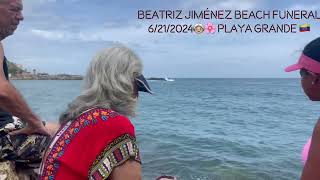 Sixta Beatriz Jiménez’ Beach Funeral Playa Grande Edo Vargas Venezuela 🇻🇪🌸👵🏼 06212024 1030 AM [upl. by Ibloc]