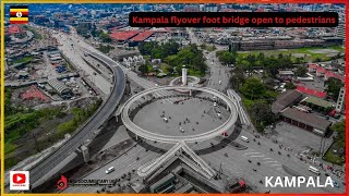 Kampala flyover foot bridge open to pedestrians Changing the face of Kampala city 2024 Museven [upl. by Diarmuid99]