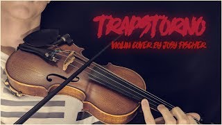 TRAPSTORNO  Violin cover by Josy Fischer [upl. by Nahttam]