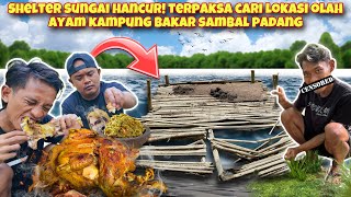 SHELTER DI HANCURKAN ORANG MENCARI LOKASI BARU MENIKMATI AYAM KAMPUNG BAKAR SAMBAL PADANG [upl. by Rosanne]