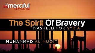 The Spirit Of Bravery  Muhammad alMuqit [upl. by Nagiem]