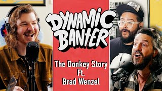 The Donkey Story ft Brad Wenzel  Dynamic Banter 359 [upl. by Aicela114]