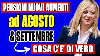 🔴 PENSIONI quotNUOVI AUMENTIquot ad AGOSTO E SETTEMBRE 👉 NOVITÀ IN ARRIVO VEDIAMO COSA CÈ DI VERO🤔 [upl. by Adias]