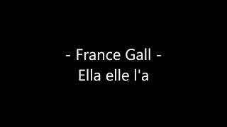 France Gall  Ella elle la Paroles [upl. by Quiteris472]