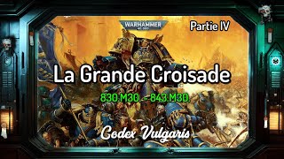 Warhammer Lore  Codex Vulgaris  Historia  La Grande Croisade  Partie IV [upl. by Kast]