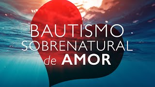 Bautismo Sobrenatural de Amor  Leif Hetland [upl. by Tekcirc]