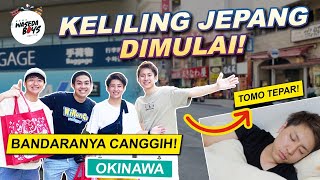 BERANGKAT PERGI KE JEPANG PALING SELATAN OKINAWA  WASEDA BOYS TRIP 1 [upl. by Edras]