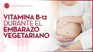 Vitamina B12 durante el embarazo vegetariano y vegano [upl. by Aitekram400]