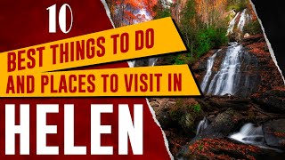 HELEN GEORGIA  Top Things to Do and See  Best Places to Visit in Helen GA Travel Guide [upl. by Haimrej]