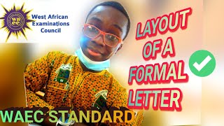 WAEC ENGLISH  LAYOUT OF A FORMAL LETTER MAKE SURE YOUR FORMAL LETTER IS WAEC STANDARD [upl. by Maressa843]