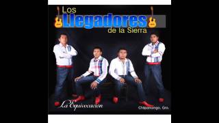 Los Llegadores De La Sierra De Chilpancingo Gro  Huarache De Tres Piquetes wmv [upl. by Deidre]