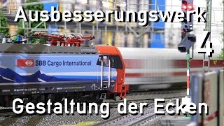 Ausbesserungswerk H0 Märklin AnlagenGestaltung der Ecken Teil 4 [upl. by Enitnelav]