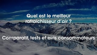 Quel est le meilleur rafraichisseur dair [upl. by Leeland]