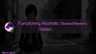 Odetari  Functioning Alcoholic  Lyrics [upl. by Boote]