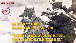 22 Gün 22 Gece Sakarya Savaşları  Hattı Müdafaa Yoktur Sathı Müdafaa Vardır [upl. by Nnyleuqaj]