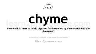 Pronunciation of Chyme  Definition of Chyme [upl. by Dougall]