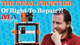 quotI WILL JUST FIX IT MYSELFquot 3D Printing and Right to Repair  Making Awesome S3E51 [upl. by Swift]