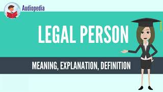 What Is LEGAL PERSON LEGAL PERSON Definition amp Meaning [upl. by Agace470]