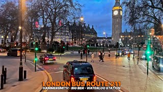 London Bus 211 Sunset Ride adventure from Hammersmith to Waterloo with Big Ben amp London Eye Views 🚌 [upl. by Neelrahc]