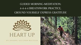 GUIDED MEDITATION  4444 BREATH WORK GROUND YOURSELF AND PRACTICE GRATITUDE  HEART UP [upl. by Ellehsar817]