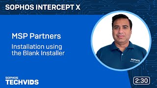 Sophos Intercept X Installation using the Blank Installer [upl. by Ruvolo]