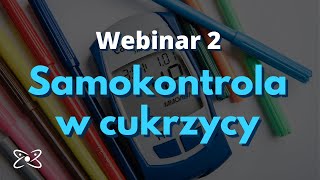 Samokontrola w cukrzycy – webinar 2 [upl. by Drais]