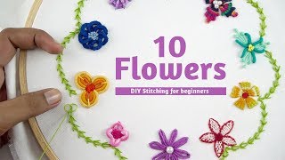 EMBROIDERY FOR BEGINNERS  10 Beautiful Hand Embroidery Flowers Stitch by DIY Stitching [upl. by Svirad464]