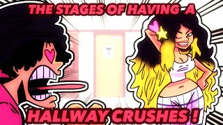 The Classified Stages Of Having A Hallway Crush [upl. by Eustatius]