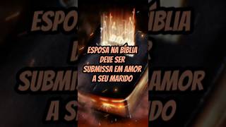 Esposa na Bíblia deve ser submissa em amor a seu Marido  Efésios 52224 biblia shorts esposa [upl. by Nod670]