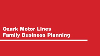 Ozark Motor Lines Family Business Planning [upl. by Nonnerb211]