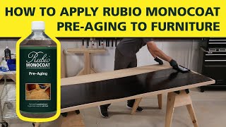 How To Apply Rubio Monocoat PREAGING to Furniture [upl. by Burck]