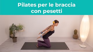 Pilates per le braccia con pesetti No appoggi sui polsi  Pilates a casa [upl. by Dleifrag]